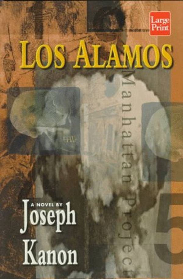 Cover Art for 9781568955063, Los Alamos (Wheeler Large Print Book Series) by Joseph Kanon