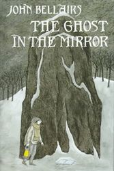 Cover Art for 9780803713703, The Ghost in the Mirror by Brad Strickland, John Bellairs