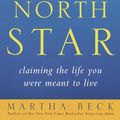 Cover Art for 9780307453136, Finding Your Own North Star by Martha Beck