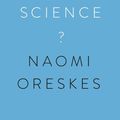 Cover Art for 9780691189932, Why Trust Science? by Naomi Oreskes