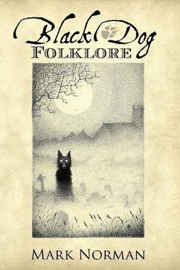 Cover Art for 9781909602137, Black Dog Folklore by Mark Norman