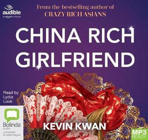 Cover Art for 9781489486714, China Rich Girlfriend: 2 (Crazy Rich Asians) by Kevin Kwan