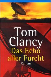 Cover Art for 9783442456475, Das Echo Aller Furcht by Tom Clancy