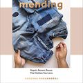 Cover Art for B08KYCNQ5X, Visible Mending: A Modern Guide to Darning, Stitching and Patching the Clothes You Love by Arounna Khounnoraj