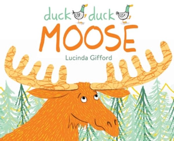 Cover Art for 9781760871369, Duck Duck Moose by Lucinda Gifford