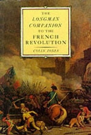 Cover Art for 9780582494176, The Longman Companion to the French Revolution by Colin Jones