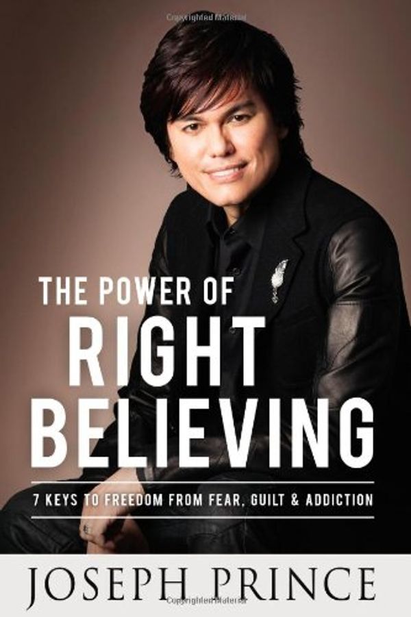 Cover Art for 9781455553143, The Power of Right Believing by Joseph Prince