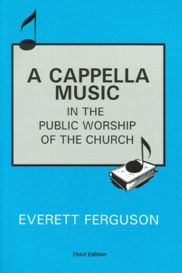Cover Art for 9781567942170, A cappella music in the public worship of the church by Everett Ferguson