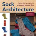 Cover Art for 9781937513634, Sock Architecture by Lara Neel