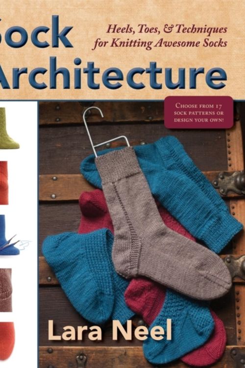 Cover Art for 9781937513634, Sock Architecture by Lara Neel