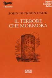Cover Art for 9788881544462, Il terrore che mormora by John D. Carr