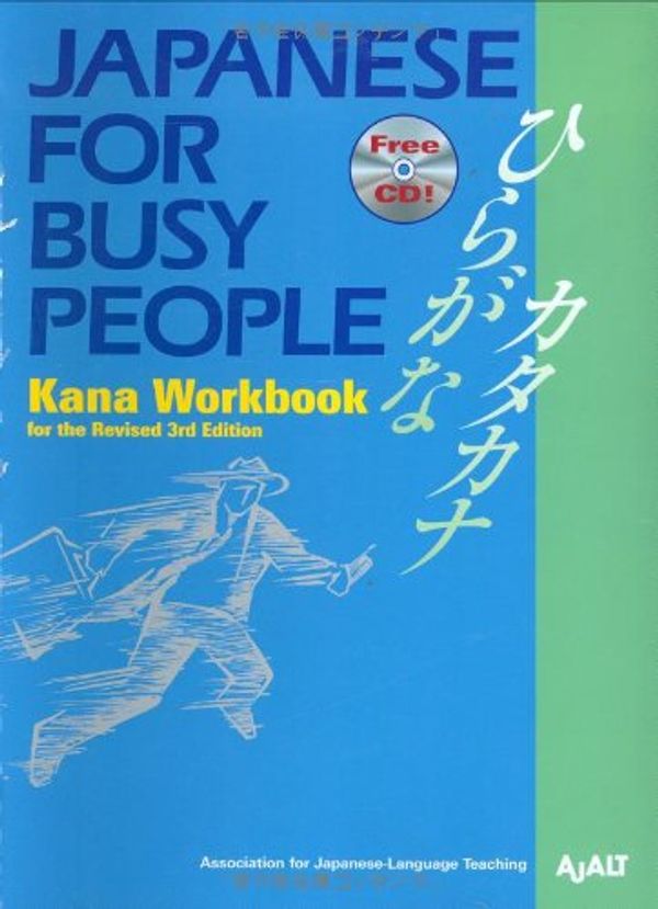 Cover Art for 9784770030375, Japanese for Busy People: Kana Workbook by Ajalt