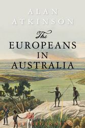 Cover Art for 9781742234960, The Europeans in Australia (Volume 1: The Beginning) by Alan Atkinson