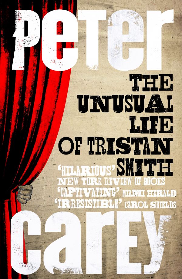 Cover Art for 9781760896478, The Unusual Life of Tristan Smith by Peter Carey