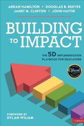 Cover Art for 9781071880753, Building to Impact: The 5d Implementation Playbook for Educators by Hamilton, Arran, Reeves, Douglas B, Clinton, Janet May, Hattie, John