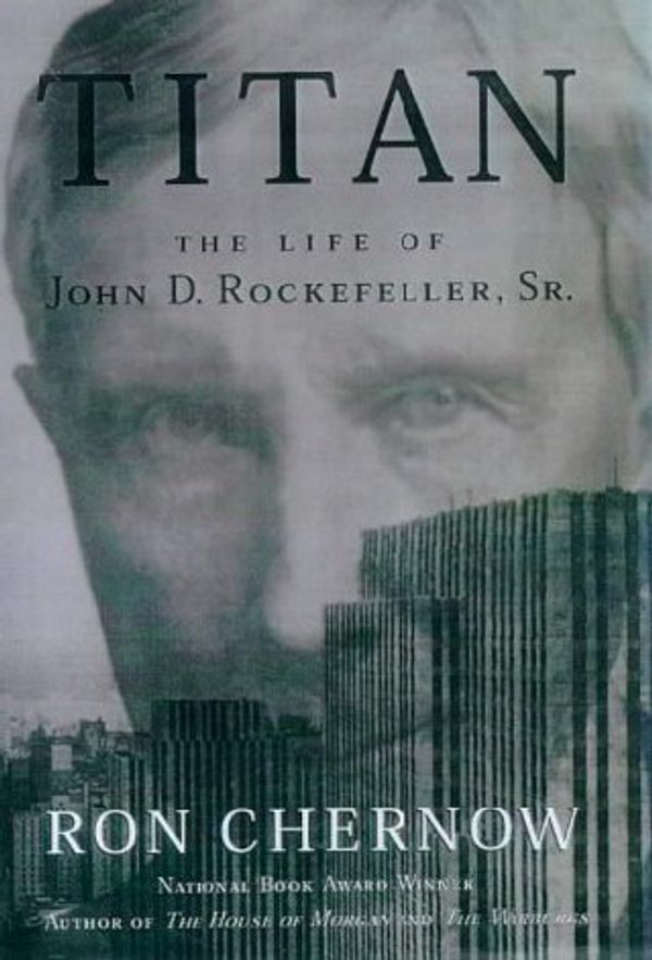 Cover Art for 9780679438083, Titan: The Life of John D. Rockefeller, Sr. by Ron Chernow
