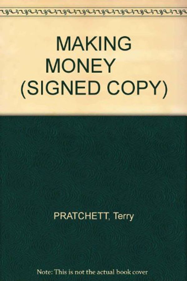 Cover Art for 9780385613514, MAKING MONEY      (SIGNED COPY) by Terry Pratchett