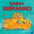Cover Art for 9780753459409, Super Submarines by Tony Mitton