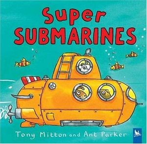 Cover Art for 9780753459409, Super Submarines by Tony Mitton
