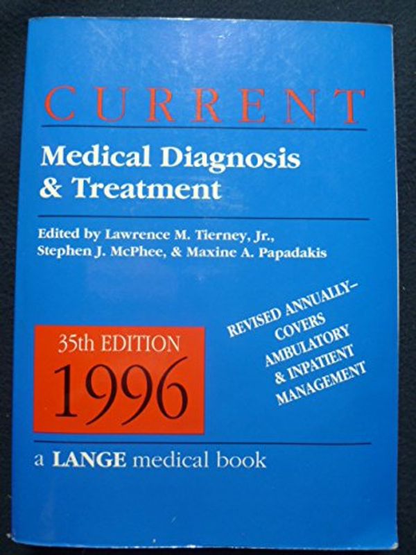 Cover Art for 9780838514658, Current Medical Diagnosis and Treatment 1996 (Concise Medical Library for Practitioner and Student) by Lawrence M. Tierney