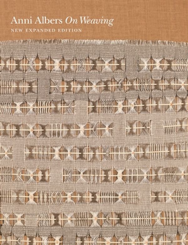 Cover Art for 9781400889044, On Weaving by Anni Albers