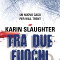 Cover Art for B00EC8Z9AW, Tra due fuochi by Karin Slaughter