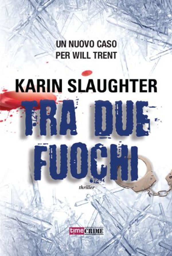 Cover Art for B00EC8Z9AW, Tra due fuochi by Karin Slaughter