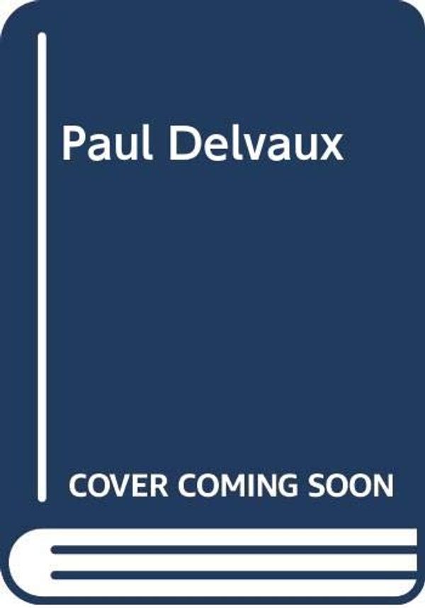 Cover Art for 9788434306073, Paul Delvaux by Mark Rombaut