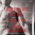 Cover Art for 9781442369764, Dreams of a Dark Warrior by Kresley Cole