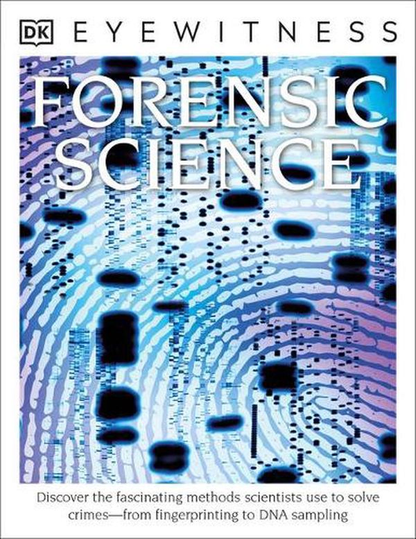 Cover Art for 9781465493729, Eyewitness Forensic Science (DK Eyewitness) by Chris Cooper