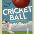 Cover Art for 9781350014589, Cricket Ball by Gary Cox