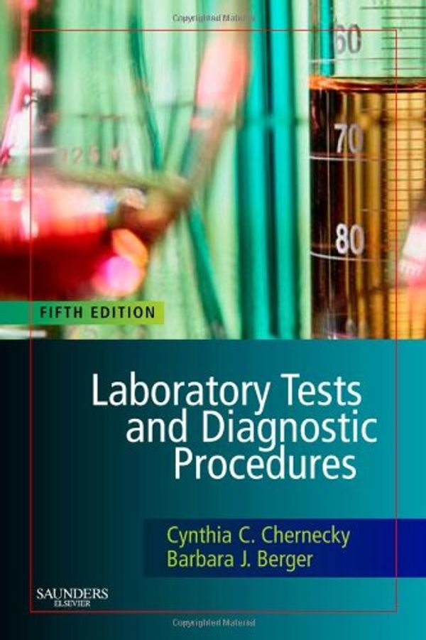 Cover Art for 9781416037040, Laboratory Tests and Diagnostic Procedures by Cynthia C. Chernecky, Barbara J. Berger