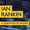 Cover Art for 9780759508736, A Question of Blood by Ian Rankin
