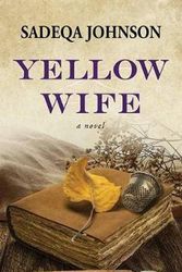 Cover Art for 9781643588261, Yellow Wife by Sadeqa Johnson