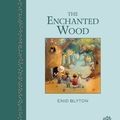 Cover Art for B017POI3PC, The Enchanted Wood (Heritage Editions) by Enid Blyton (2014-05-27) by Enid Blyton;