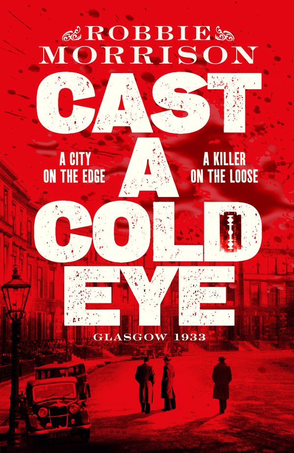 Cover Art for 9781529054071, Cast a Cold Eye by Robbie Morrison