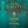 Cover Art for B082YH9Z8P, The Evening and the Morning: Kingsbridge, Book 4 by Ken Follett