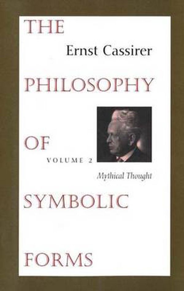 Cover Art for 9780300000382, Philosophy of Symbolic Forms: Mythical Thought v.2 by Ernst Cassirer