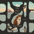 Cover Art for 9780593292693, The Bass Rock by Evie Wyld