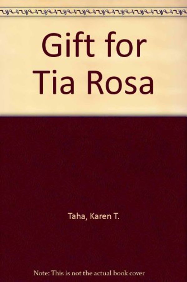 Cover Art for 9780440413431, A Gift for Tia Rosa by Karen T Taha