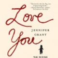 Cover Art for 2370003869262, Love You More by Jennifer Grant