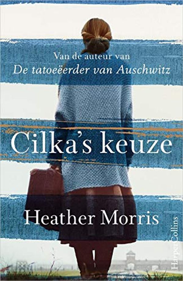 Cover Art for 9789402704112, Cilka's keuze by Heather Morris