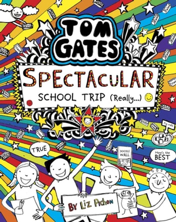 Cover Art for 9780702300288, Tom Gates 17: Tom Gates: Spectacular School Trip (Really.) by Liz Pichon