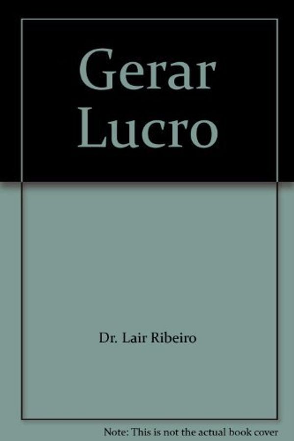 Cover Art for 9788573586497, Gerar Lucro by Dr. Lair Ribeiro