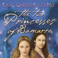 Cover Art for 9780007117789, The Two Princesses of Bamarre by Gail Carson Levine