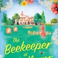 Cover Art for 9780008541538, The Beekeeper At Elderflower Grove: A gorgeously uplifting romance and feel-good summer read for 2022! by Jaimie Admans