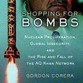 Cover Art for 9781920769932, Shopping for Bombs by Gordon Corera