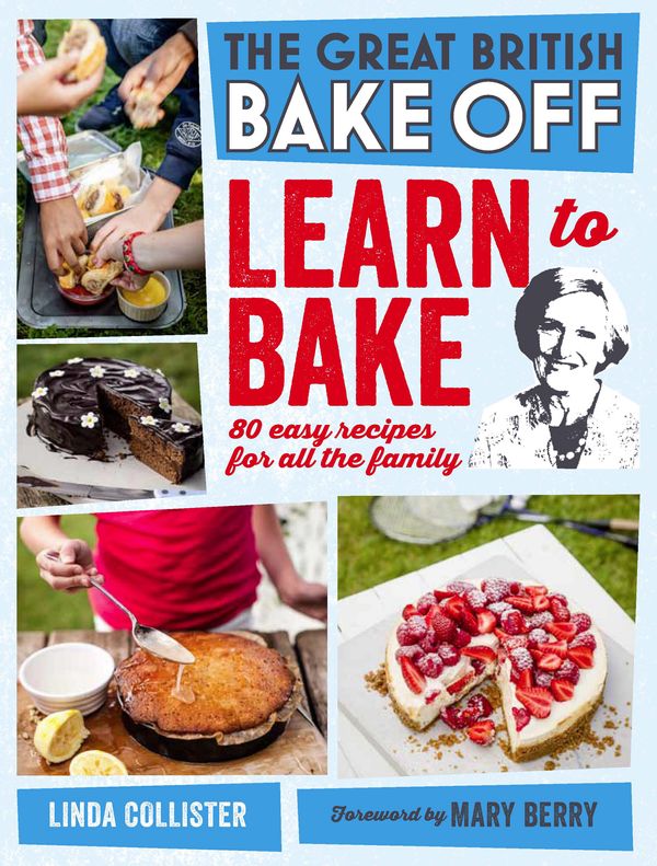 Cover Art for 9781849905411, Great British Bake Off: Learn to Bake: 80 easy recipes for all the family by Love Productions