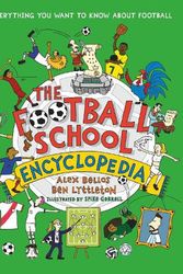 Cover Art for 9781529507584, The Football School Encyclopedia: Everything you want to know about football by Bellos, Alex, Lyttleton, Ben