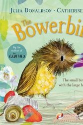 Cover Art for 9781529092240, The Bowerbird by Julia Donaldson